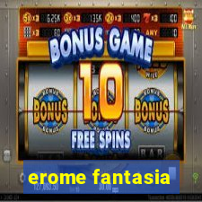 erome fantasia